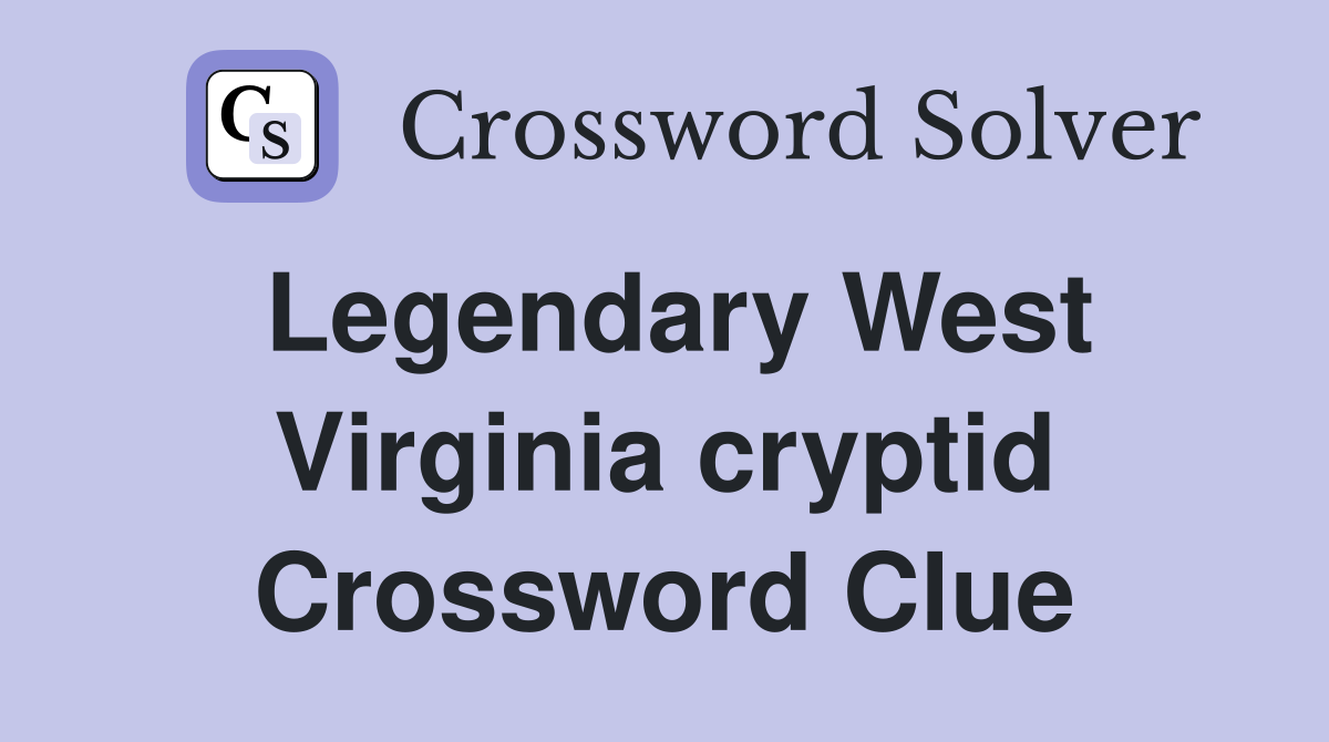 legendary-west-virginia-cryptid-crossword-clue-answers-crossword-solver